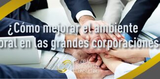 ¿Cómo mejorar el ambiente laboral en las grandes corporaciones?