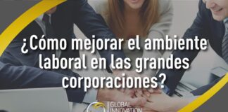 ¿Cómo mejorar el ambiente laboral en las grandes corporaciones?