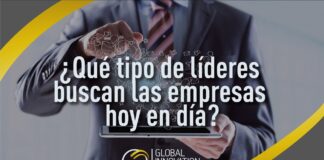 ¿Qué tipo de líderes buscan las empresas hoy en día?
