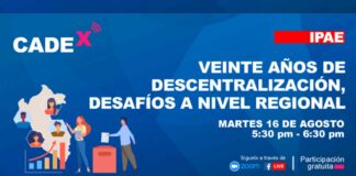 CADEx: ¿QUÉ RETOS DEBEN ASUMIR LAS AUTORIDADES, LOS EMPRESARIOS Y LA CIUDADANÍA PARA IMPULSAR EL DESARROLLO REGIONAL Y AL PAÍS?