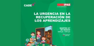 IPAE ACCIÓN EMPRESARIAL ORGANIZA CADEx ‘LA URGENCIA EN LA RECUPERACIÓN DE LOS APRENDIZAJES’