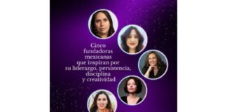 Cinco fundadoras mexicanas que inspiran por su liderazgo, persistencia, disciplina y creatividad
