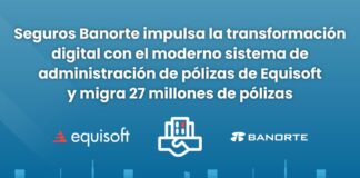 Seguros Banorte impulsa la transformación digital con el moderno sistema de administración de pólizas de Equisoft y migra 27 millones de pólizas
