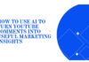 Cómo usar IA para convertir los comentarios de YouTube en información de marketing útil