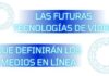 Las futuras tecnologías de vídeo que definirán los medios en línea