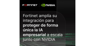 Fortinet refuerza la integración con NVIDIA para asegurar de forma única la IA empresarial a escala